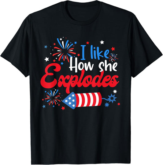I Like How She Explodes Fireworks Funny Couple 4th Of July