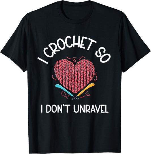 I Crochet So I Don't Unravel Heart Yarn