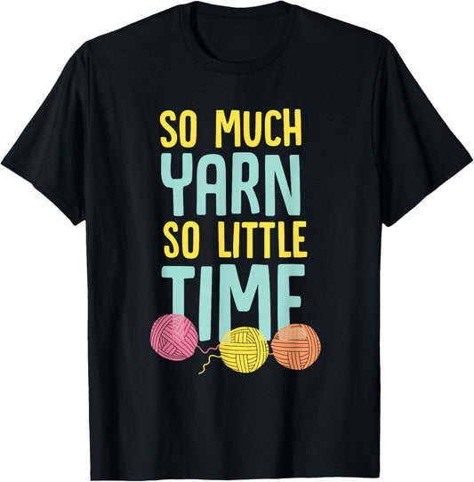 So Much Yarn So Little Time Funny Knitting Design