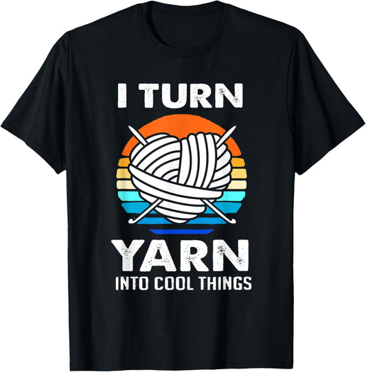 Knitting Crochet I Turn Yarn Into Things