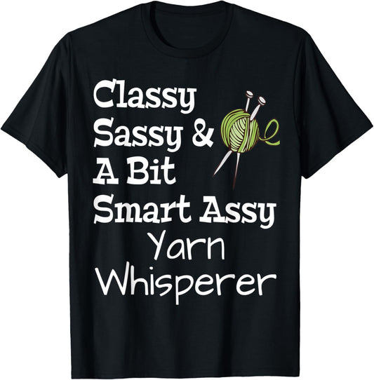 Funny Classy Sassy And A Bit Smart Assy Yarn Whisperer Knit