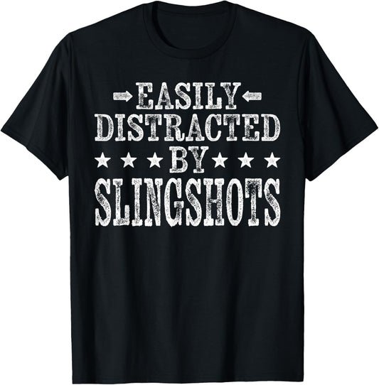 Easily Distracted By Slingshots - Funny Slingshots Maker