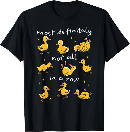 Most Definitely Not All In A Row Funny Duck Mental Health