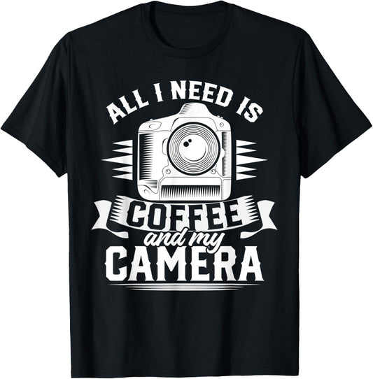 All I Need Is Coffee And My Camera Photograph Filmmaker