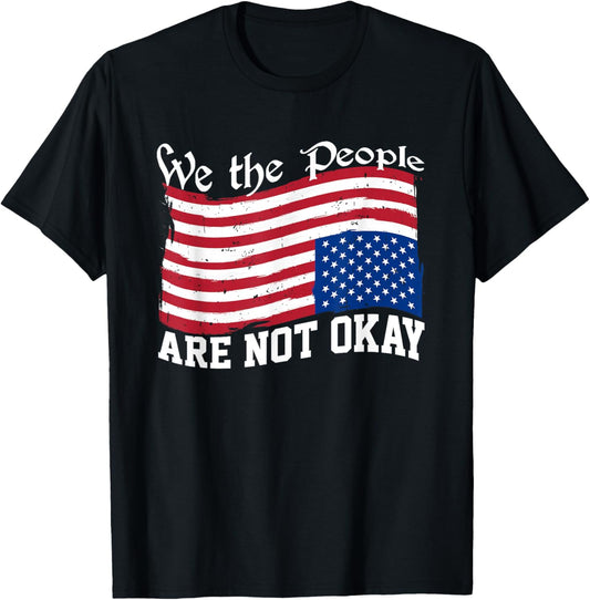 We Are Not Okay Usa Flag Vintage Humor Classic