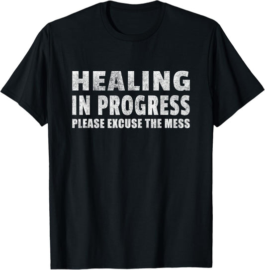 Healing In Progress Please Excuse The Mess Trauma Recovery