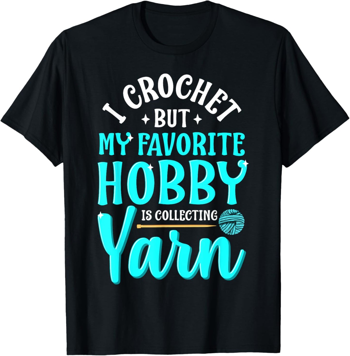 I Crochet But My Favorite Hobby Is Collecting Yarn Meme