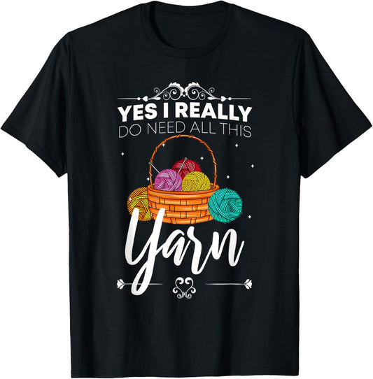Yes I Really Do Need All This Yarn