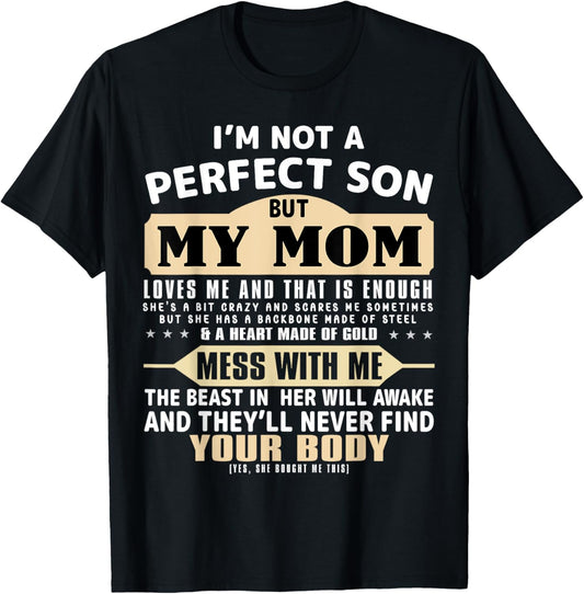 I'm Not a Perfect Son But My Mom Loves Me Mother's Day Men