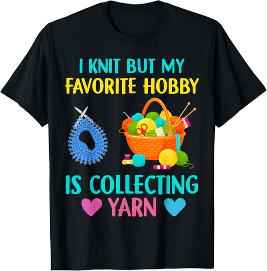 Funny Crochet Yarn Lover Favorite Hobby Is Collecting Yarn