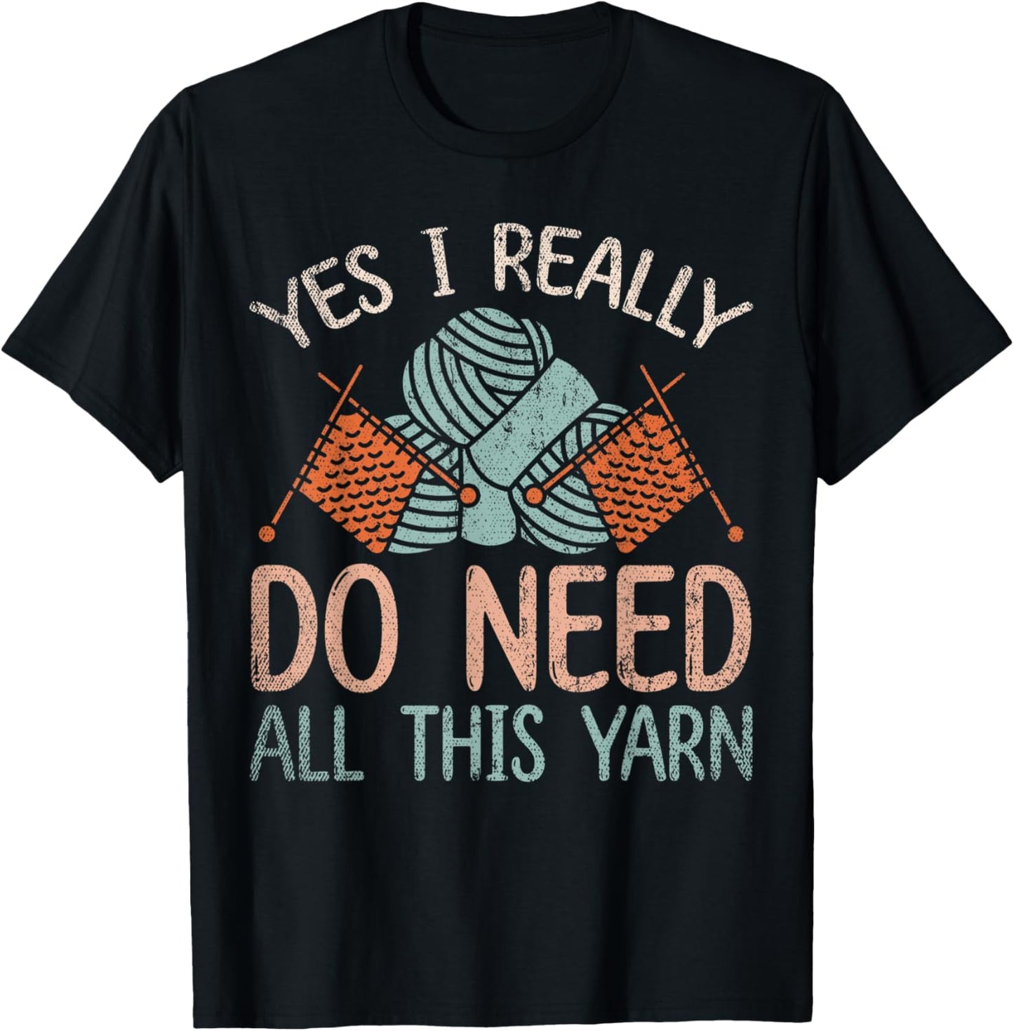 Knitter Yes I Really Do Need All This Yarn Funny Knitting