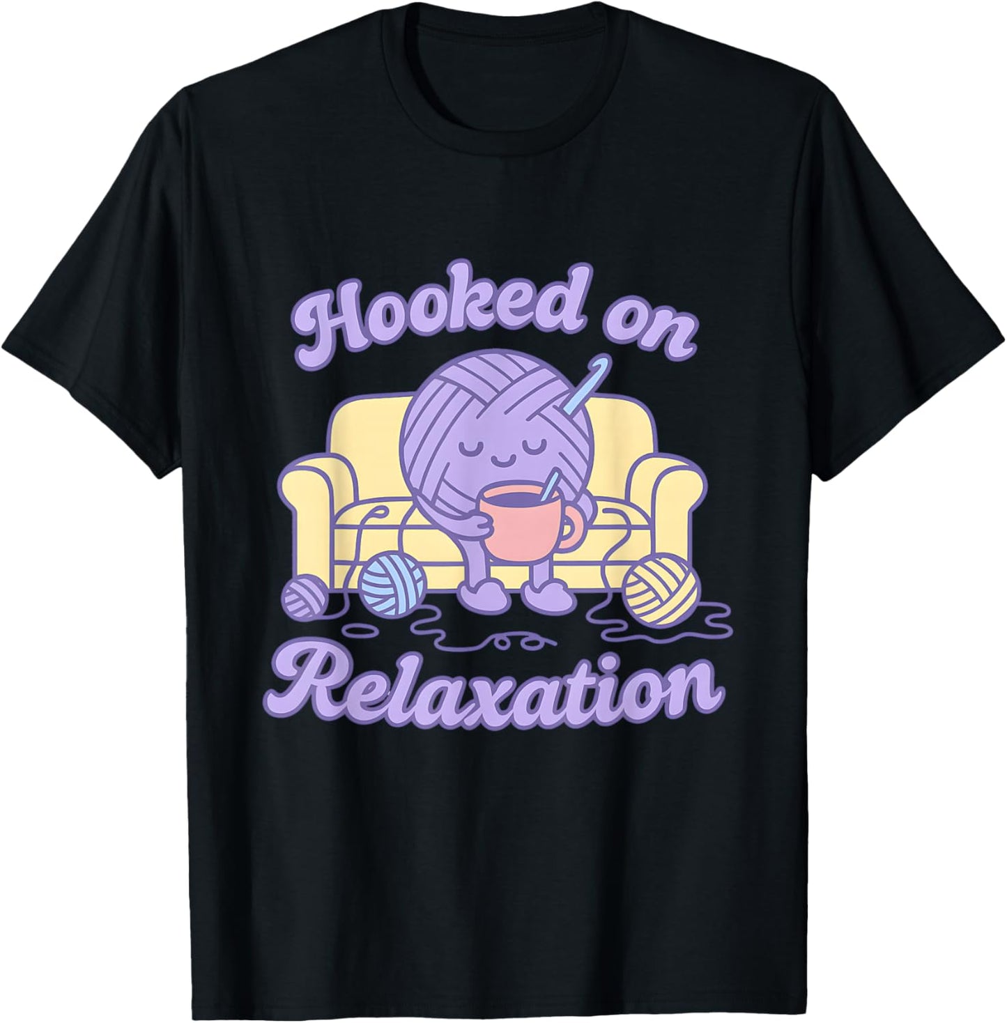 Hooked on Relaxation Funny Crochet Yarn Lover Knitting