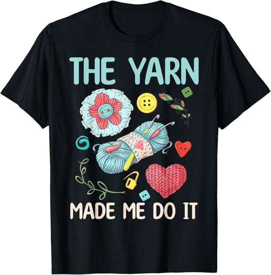 The Yarn Made Me Do It - Yarn Lover
