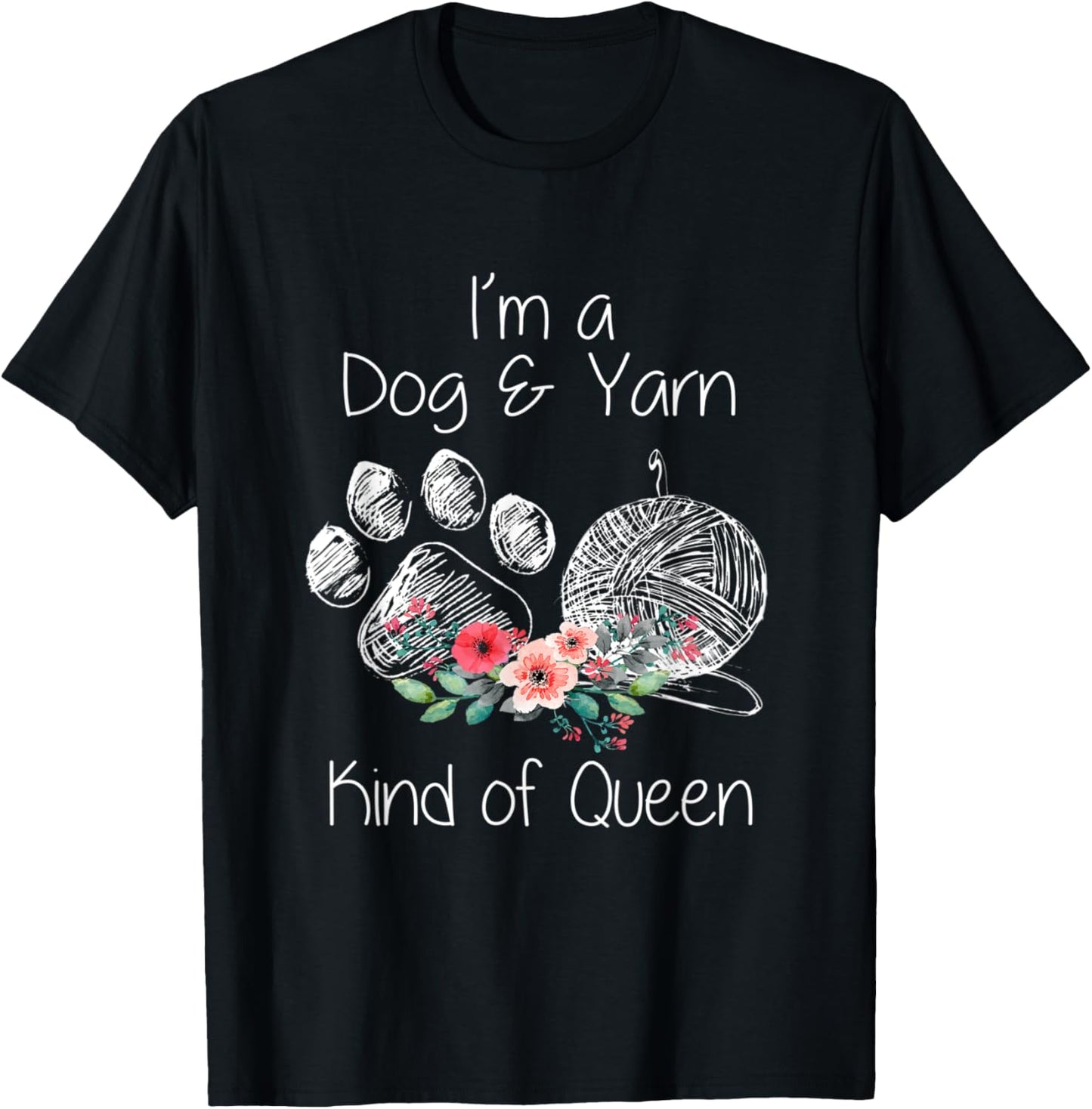 I'm A Dog & Yarn Kind of Queen