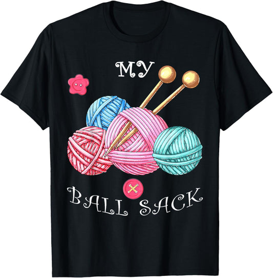 My Ball Sack Funny Knitting Yarn Crochet Supplies Women Girl