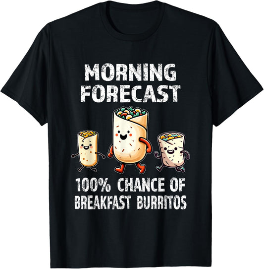 Breakfast Humor Funny Morning Forecast Breakfast Burrito