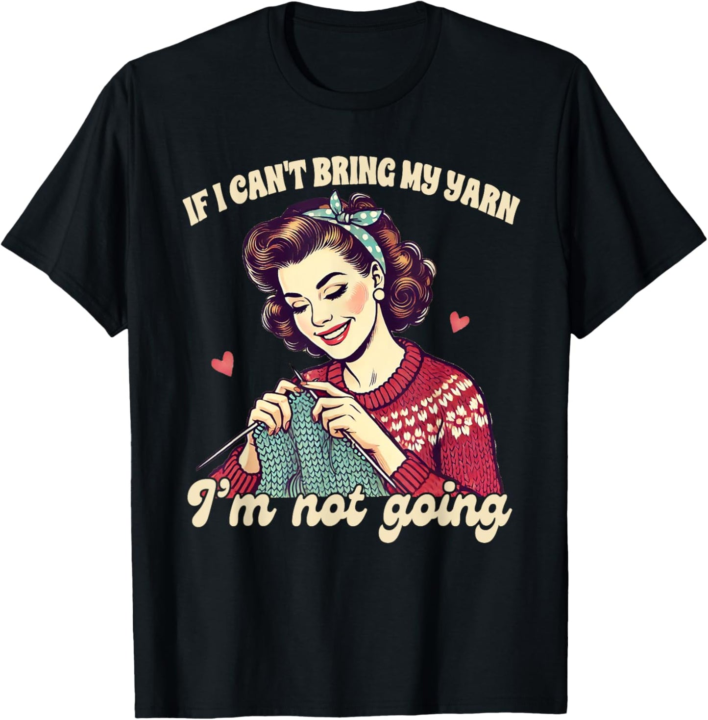 Knitting Lover Knitter If Can't Bring My Yarn I'm Not Coming