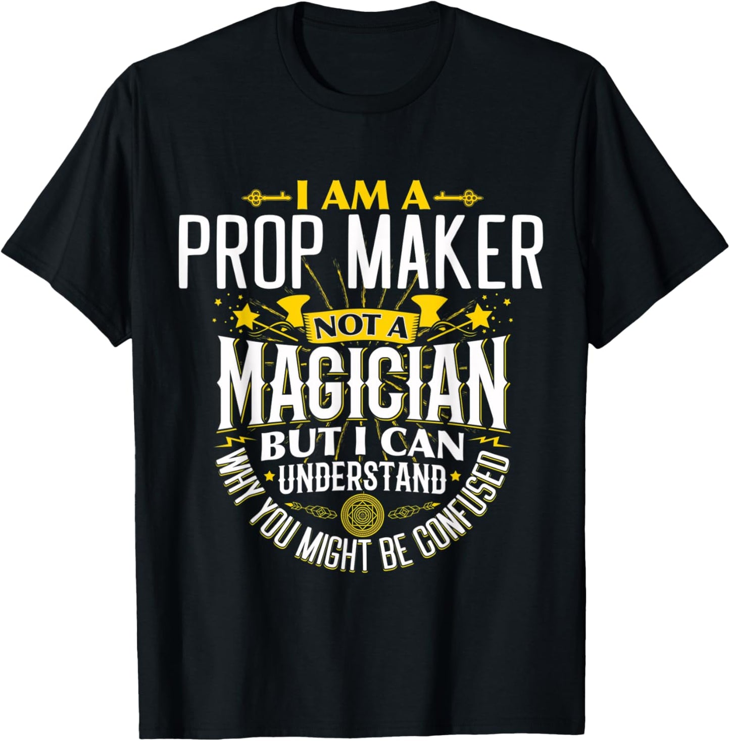 Prop Maker Idea Funny Not A Magician - Prop Maker