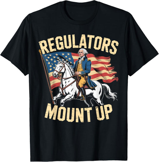 Regulators Mount Up Funny 4Th Of July Patriotic