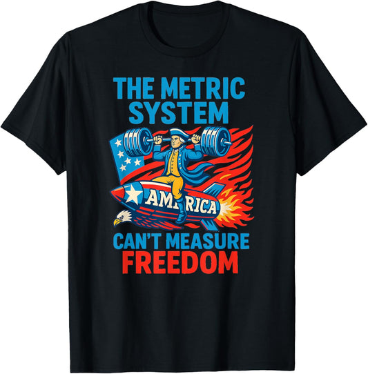 The Metric System Cant Measure Freedom Eagle Usa Flag Meme