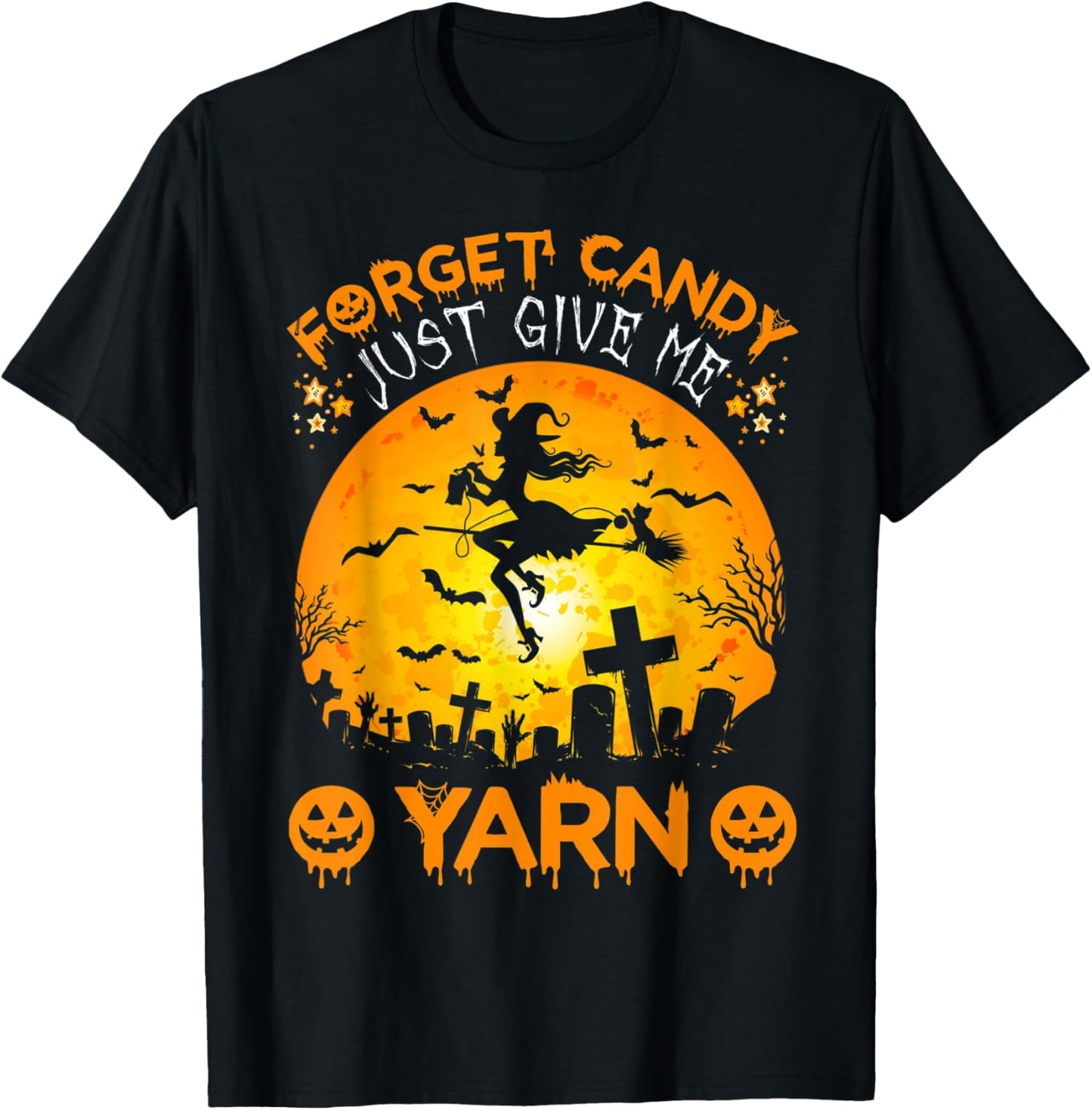 Forget Candy Just Give Me Yarn - Halloween Yarn