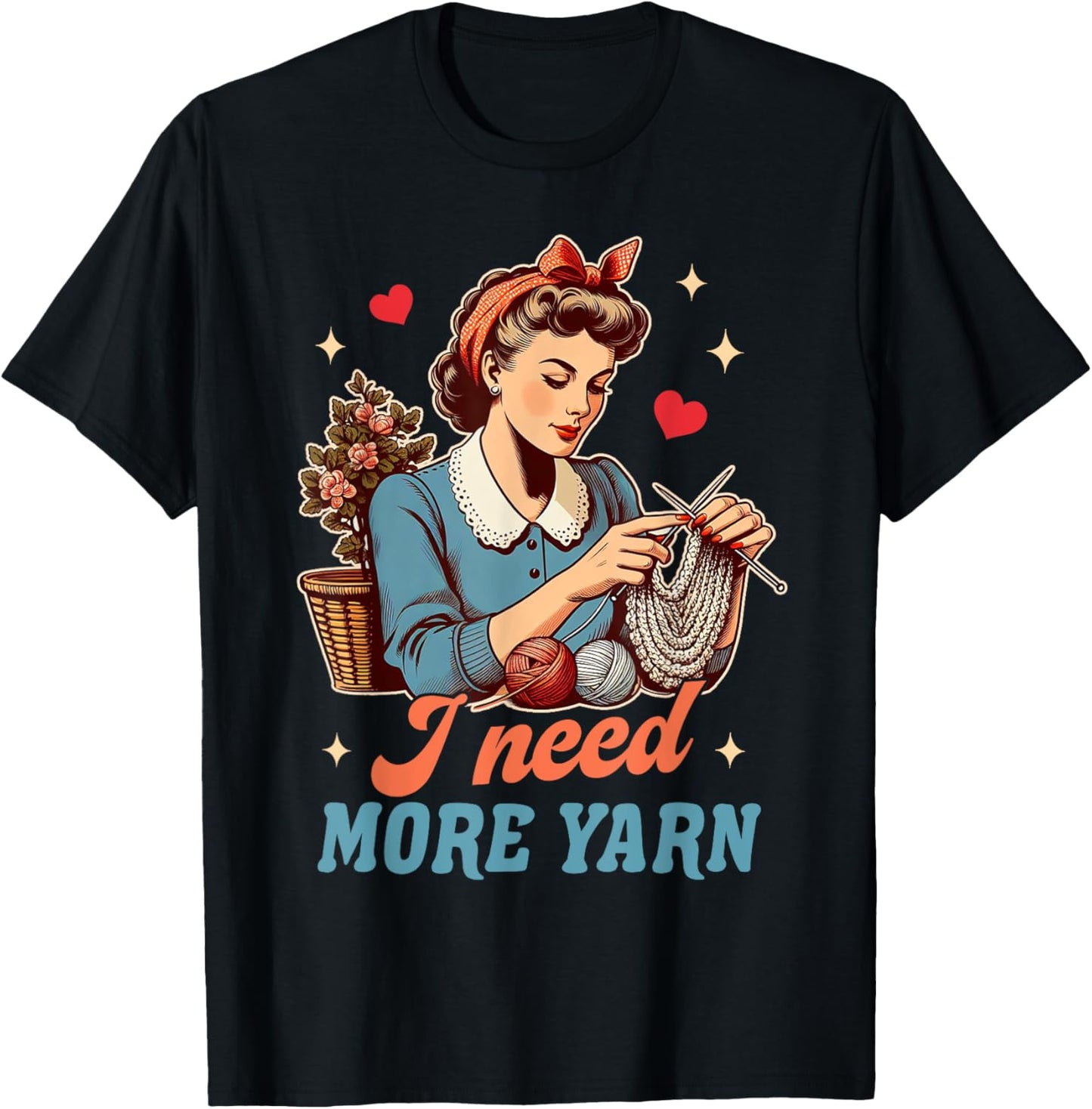 Knitting Lover Knitter Yarn Lover I Need More Yarn