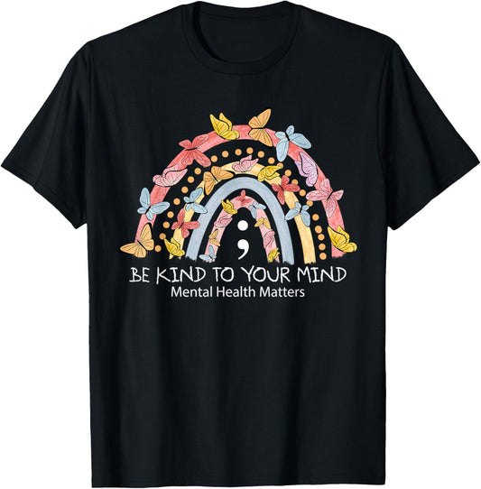 Rainbow Be Kind To Your Mind Mental Health Matters