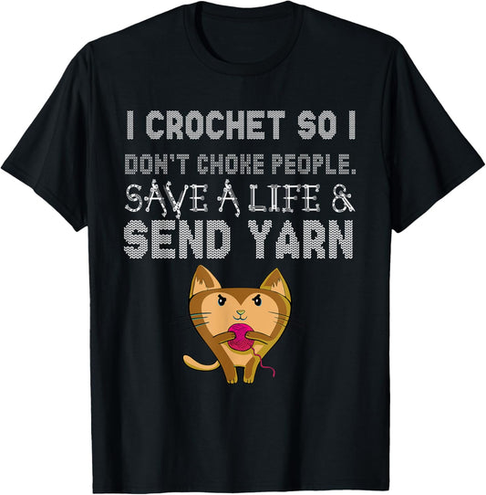 I crochet so i don't choke people. save a life and send yarn