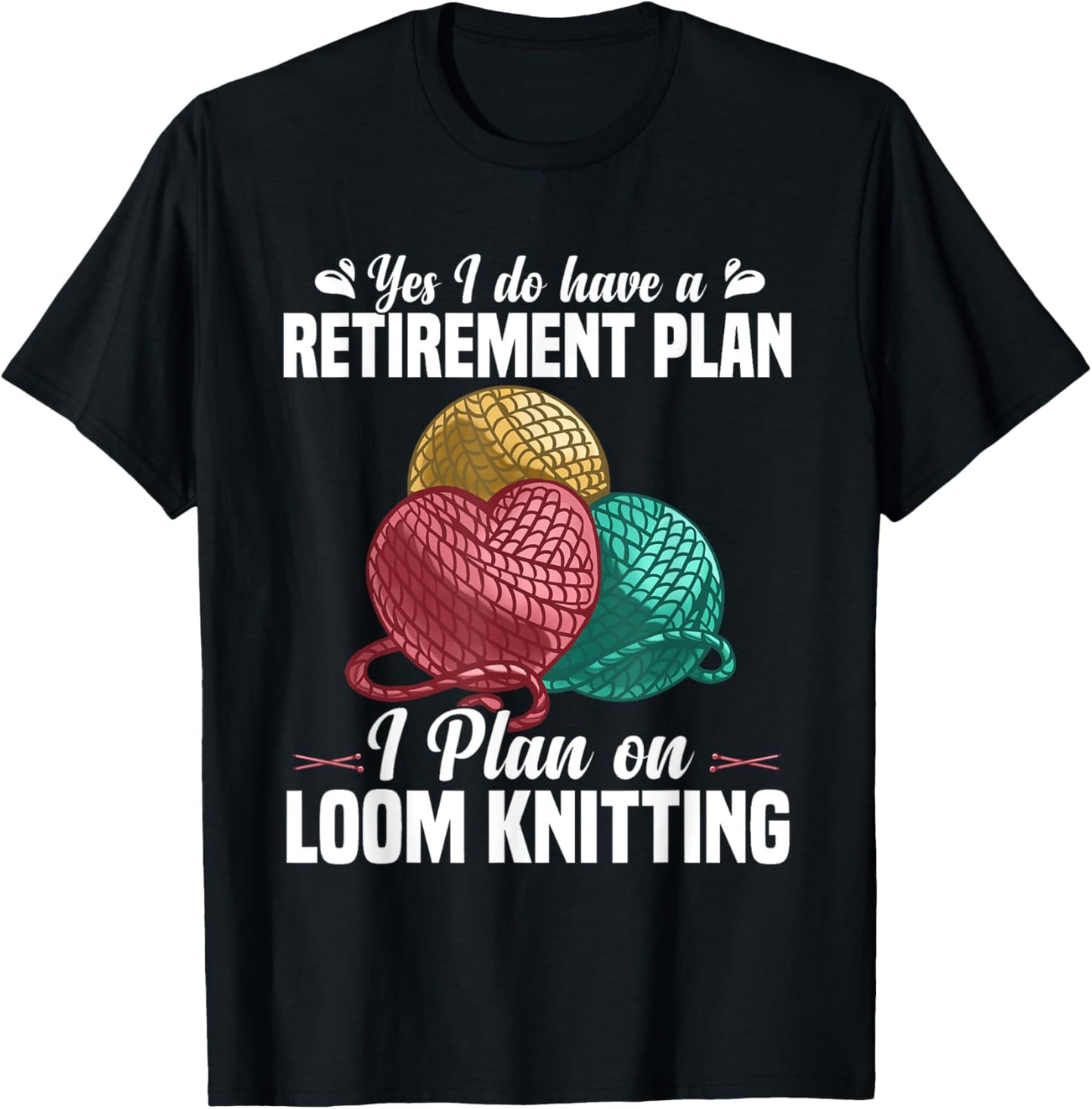 Loom Knitting Retirement Plan Yarn Collector Retired Knitter