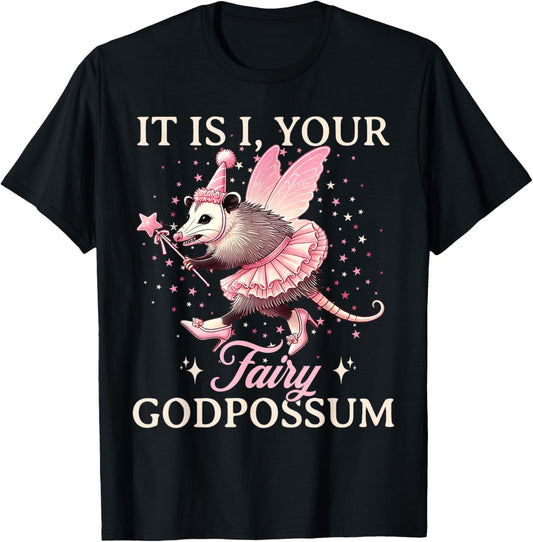 It Is I Your Fairy Godpossum Funny Opossum Spirit Animal