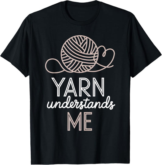 Yarn Understands Me Funny Knitting Crochet Yarn Lover