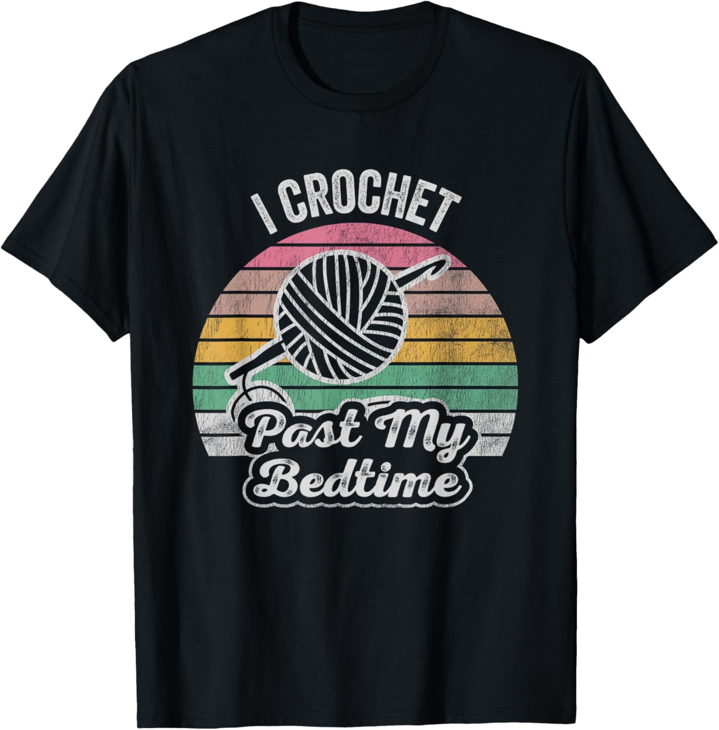 I Crochet Past My Bedtime Yarn