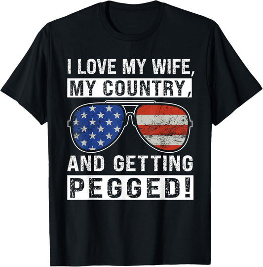 American Flag I Love My Wife My Country And Getting Pegged