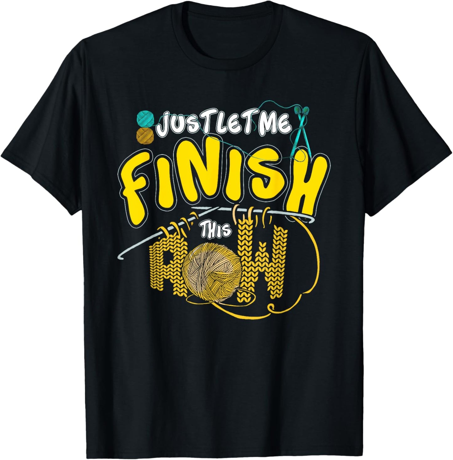 Just Let Me Finish This Row Knitting Crocheting Yarn