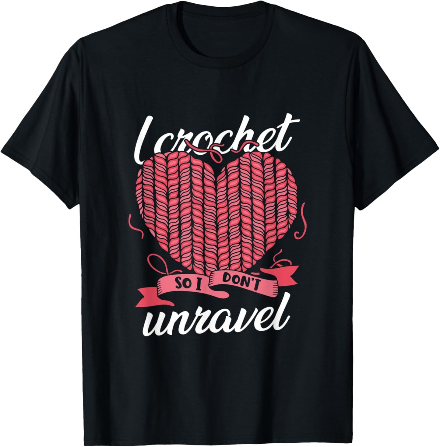 I Crochet So I Don't Unravel Weaving Yarn