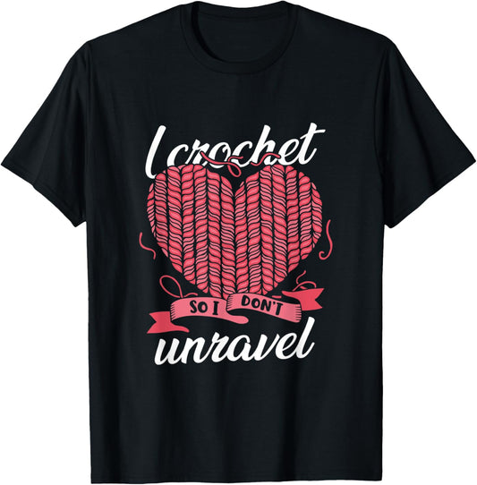 I Crochet So I Don't Unravel Weaving Yarn