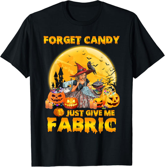 Forget Candy Just Give Me Fabric Halloween Sewing Quilting