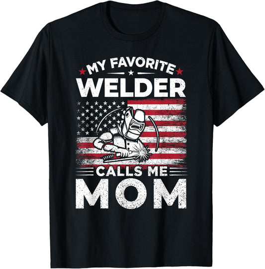 My Favorite Welder Calls Me Mom American Flag Mom Gift