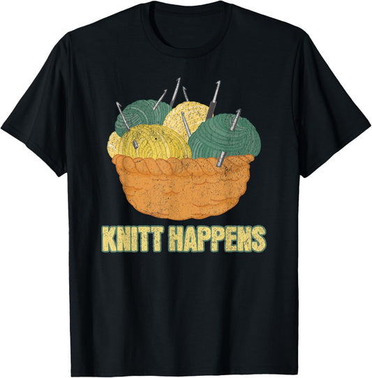 Knitt Happens Funny Knitter Pun Crochet Yarn Lady Hoarding