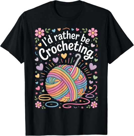 Craft Life I'd Rather Be Crocheting for Yarn Crafters