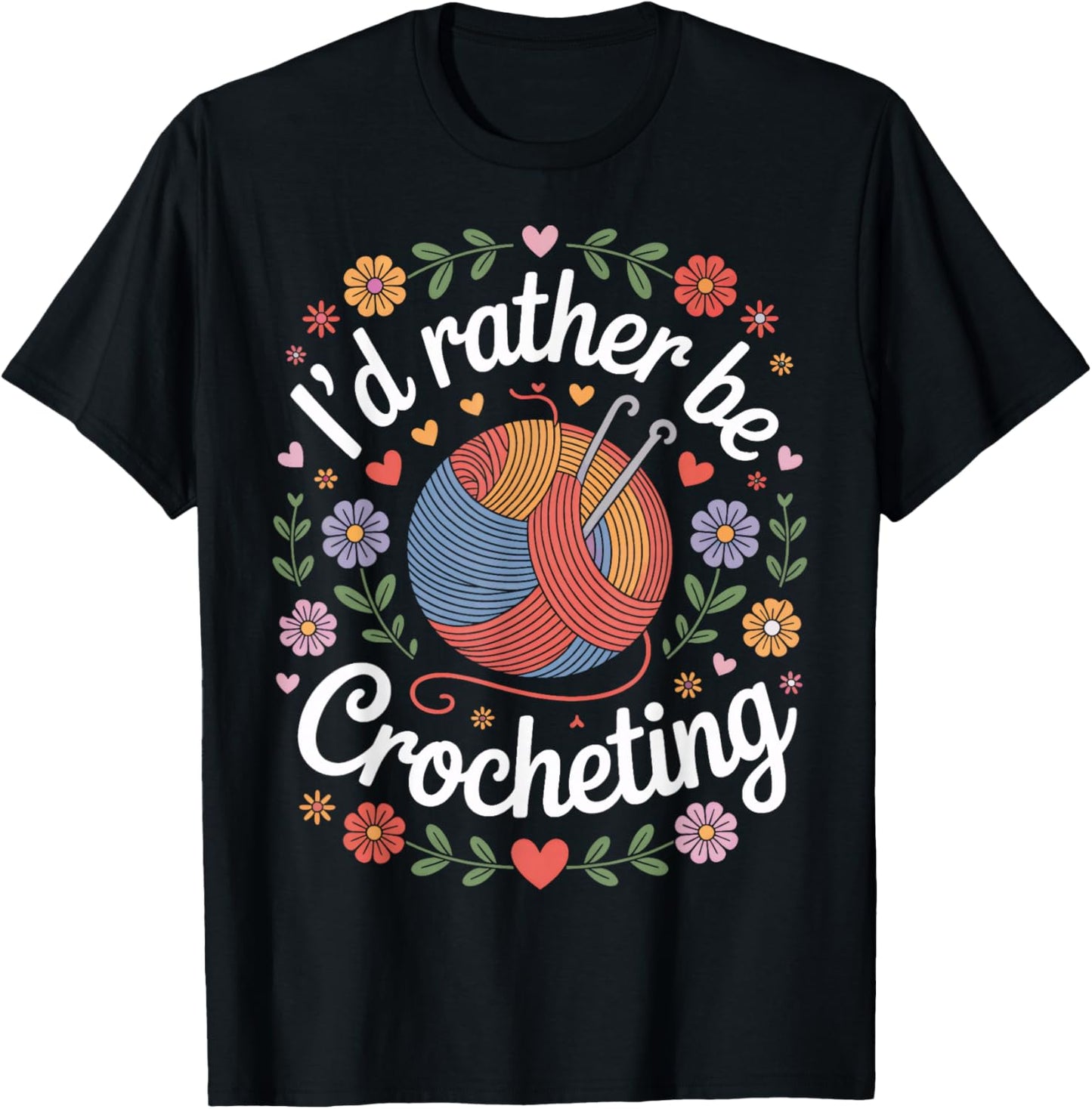 I'm I'd Rather Be Crocheting Yarn Artist Humor
