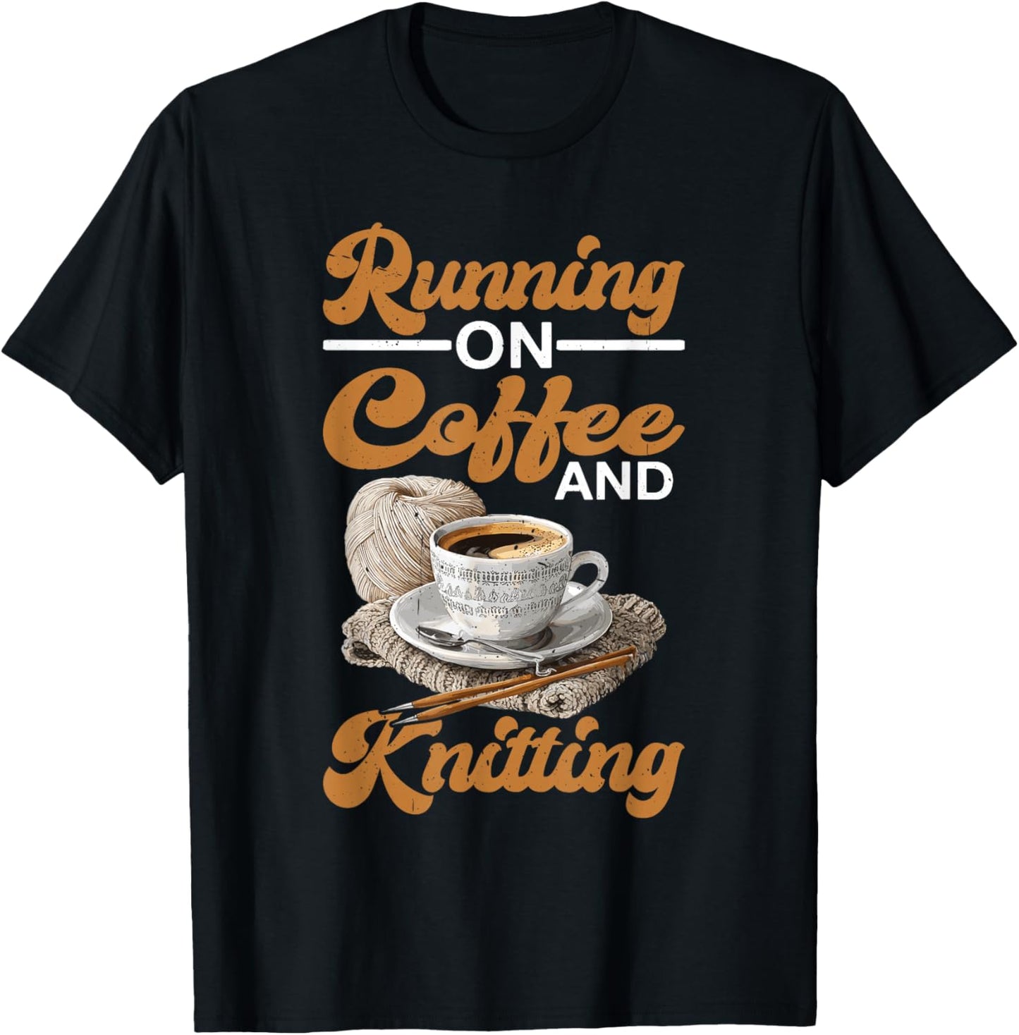 Running On Coffee and Knitting Yarn Crocheting Hobby -
