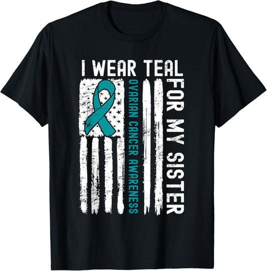 I Wear Teal For My Sister Ovarian Cancer American Flag