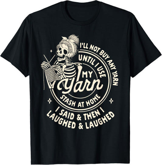 Knitting Lover Knitter Knit Happens I'll Not Buy Any Yarn