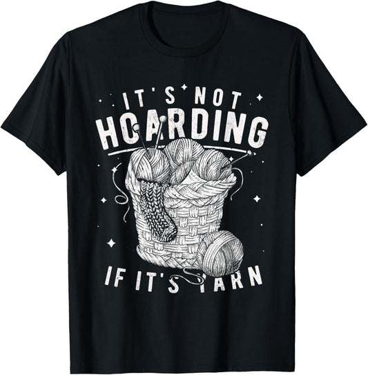 It's Not Hoarding If It's Yarn Crocheter Knitters Knitting