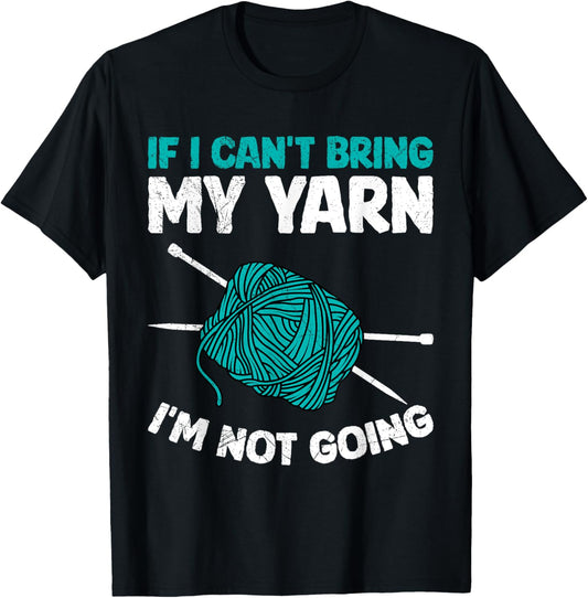 Yarn Collection IF I CAN'T BRING MY YARN Funny Collector