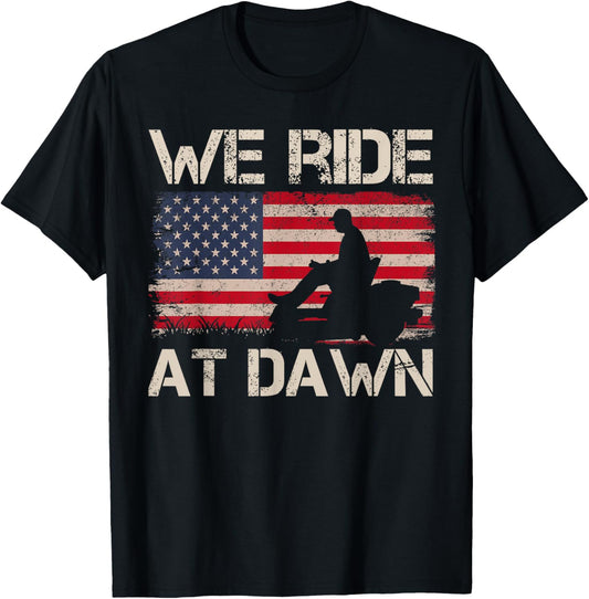 Fathers Day We Ride At Dawn Mens Lawnmower Usa Flag Mowing