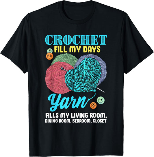 Crochet Fill My Days - Yarn Fills My Whole House