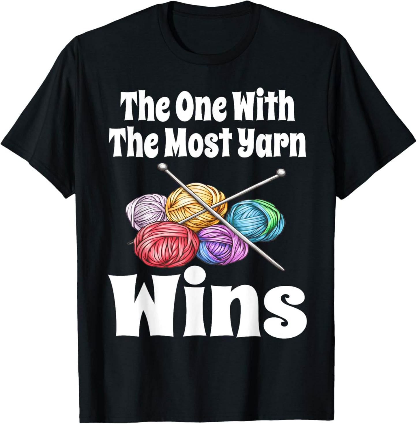 Funny The One With The Most Yarn Wins Knitting Crochet Yarn