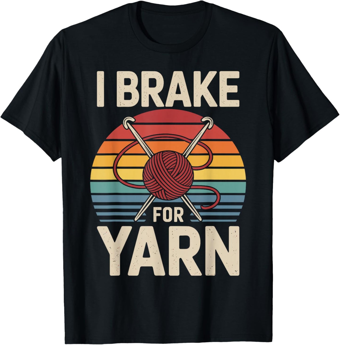 I Brake For Yarn Crocheter Funny Crocheting